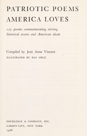Patriotic poems America loves: 125 poems commemorating stirring historical events and American ideals by Jean Anne Vincent