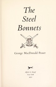 Cover of: The  steel bonnets. by George MacDonald Fraser