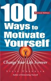 Cover of: 100 ways to motivate yourself | Steve Chandler