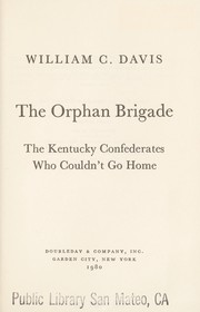 Cover of: The Orphan Brigade: the Kentucky Confederates who couldn't go home