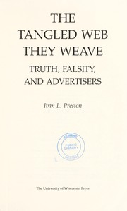 Cover of: The tangled web they weave: truth, falsity, and advertisers
