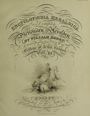 Cover of: Encyclopaedia heraldica, or complete dictionary of heraldry