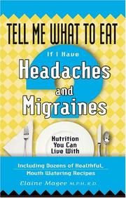 Cover of: Tell Me What To Eat If I Have Headaches And Migraines: Nutrition You Can Live With (Tell Me What to Eat)