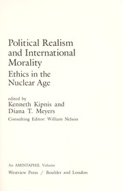 Cover of: Political realism and international morality: ethics in the nuclear age