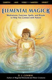Cover of: Elemental Magick: Meditations, Exercises, Spells And Rituals to Help You Connect With Nature