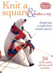 Cover of: Knit a Square/Make a Toy (Home Library Craftbooks) by Home Library