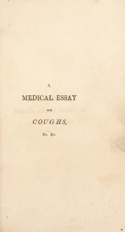A medical essay on the nature, cause, and cure of coughs by William Brodum
