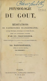 Cover of: Physiologie du go© t, ou m©♭ditations de gastronomie transcendante ...