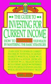 Cover of: The guide to investing for current income: how to build your wealth by mastering the basic strategies