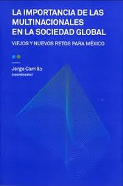 Cover of: La importancia de las multinacionales en la sociedad global : viejos y nuevos retos para México