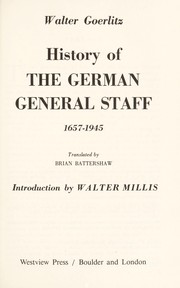 Cover of: History of the German General Staff, 1657-1945 by Walter Görlitz