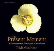 Cover of: The Present Moment: A Retreat on the Practice of Mindfulness
