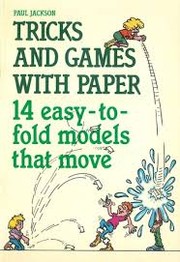 Cover of: Tricks and Games with Paper: 14 Easy-to-Fold Models that Move