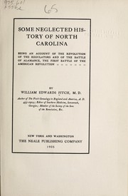 Cover of: Some neglected history of North Carolina: being an account of the revolution of the regulators and of the battle of Alamance, the first battle of the American revolution