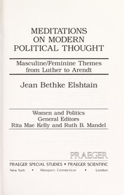 Cover of: Meditations on modern political thought: masculine/feminine themes from Luther to Arendt
