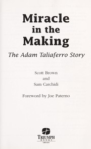 Miracle in the making by Brown, Scott, Scott Brown, Sam Carchidi