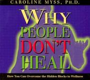 Cover of: Why People Don't Heal: How You Can Overcome the Hidden Blocks to Wellness