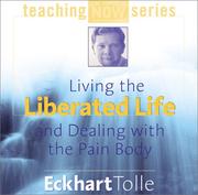 Cover of: Living the Liberated Life and Dealing With the Pain Body