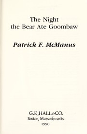 The night the bear ate Goombaw by Patrick F. McManus