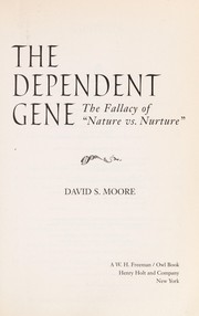 The dependent gene by Moore, David Scott