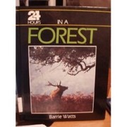 Cover of: 24 hours in a forest by Barrie Watts