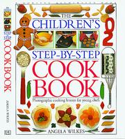 Cover of: The children's step by step cookbook by Angela Wilkes