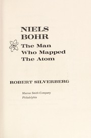 Cover of: Niels Bohr; the man who mapped the atom