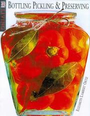 Cover of: Clearly delicious: an illustrated guide to preserving, pickling & bottling