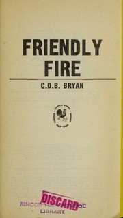 Cover of: Friendly fire by C. D. B. Bryan