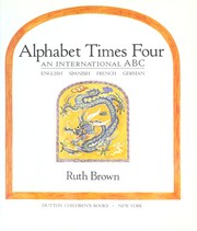 Cover of: Alphabet times four by Ruth Brown