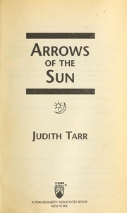 Cover of: Arrows of the sun by Judith Tarr