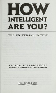 Cover of: How intelligent are you?: the universal IQ test