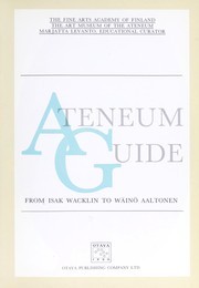 Cover of: Ateneum guide : from Isak Wacklin to Wäinö Aaltonen