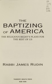 Cover of: The baptizing of America: the religious right's plan for the rest of us