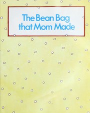 The bean bag that Mom made by Andrea Butler, Robert Avitabile