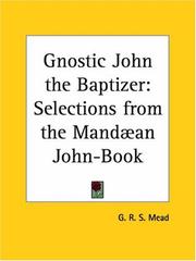 The gnostic, John the Baptizer by G. R. S. Mead