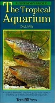 A fishkeeper's guide to the tropical aquarium by Dick Mills