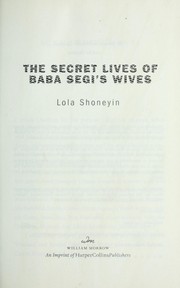 The secret lives of Baba Segi's wives by Titilola Alexandrah Shoneyin