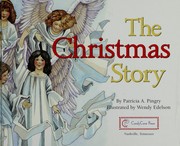 Cover of: The Christmas story by Patricia A. Pingry