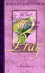 Cover of: What Happens When Women Pray Anniversary Edition