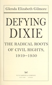 Cover of: Defying Dixie : the radical roots of civil rights, 1919-1950