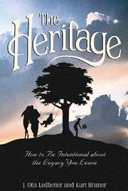 Cover of: The Heritage: How to Be Intentional about the Legacy You Leave (Heritage Builders Series)
