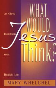 Cover of: What would Jesus think? by Mary Whelchel