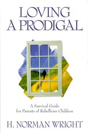 Cover of: Loving a Prodigal by H. Norman Wright