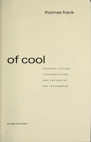 Cover of: The conquest of cool : business culture, counterculture, and the rise of hip consumerism