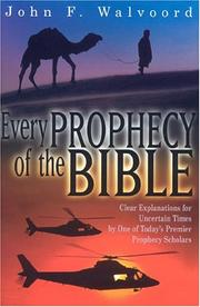 Cover of: Every prophecy of the Bible by John F. Walvoord