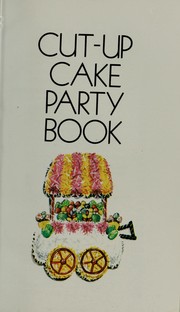 Cover of: Cut-up cake party book.