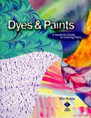 Cover of: Dyes & paints: a hands-on guide to coloring fabric