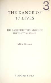 Cover of: DANCE OF 17 LIVES: THE INCREDIBLE TRUE STORY OF TIBET'S 17TH KARMAPA