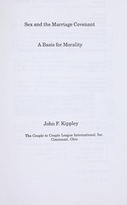 Cover of: Sex and the Marriage Covenant: A Basis for Morality